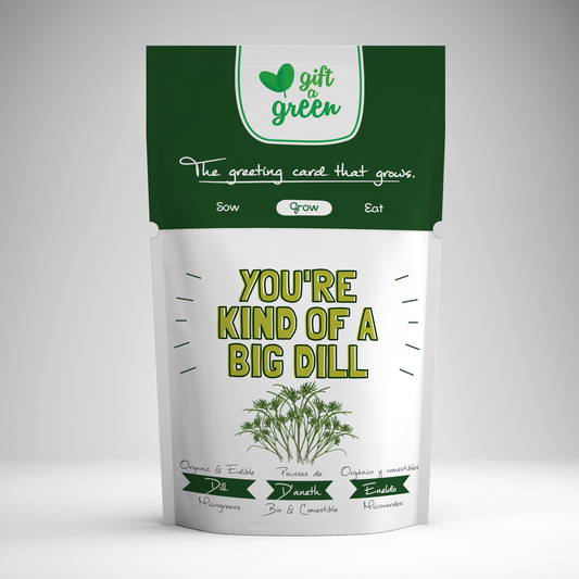 You're Kind of a Big Dill Organic Grow Card | GiftaGreen
